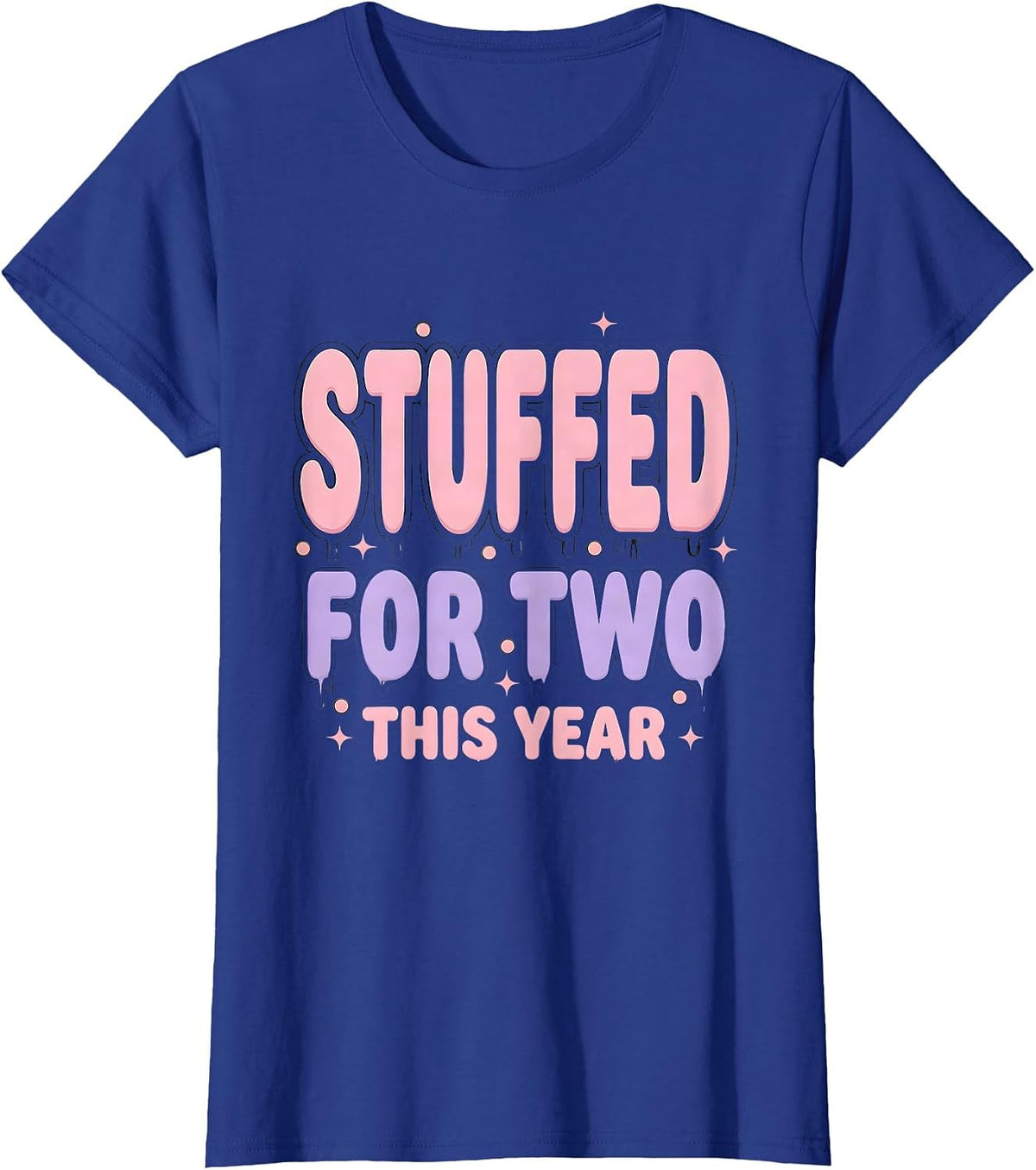 Women's Stuffed For Two This Year Thanksgiving Pregnancy T-Shirt - Royal Blue
