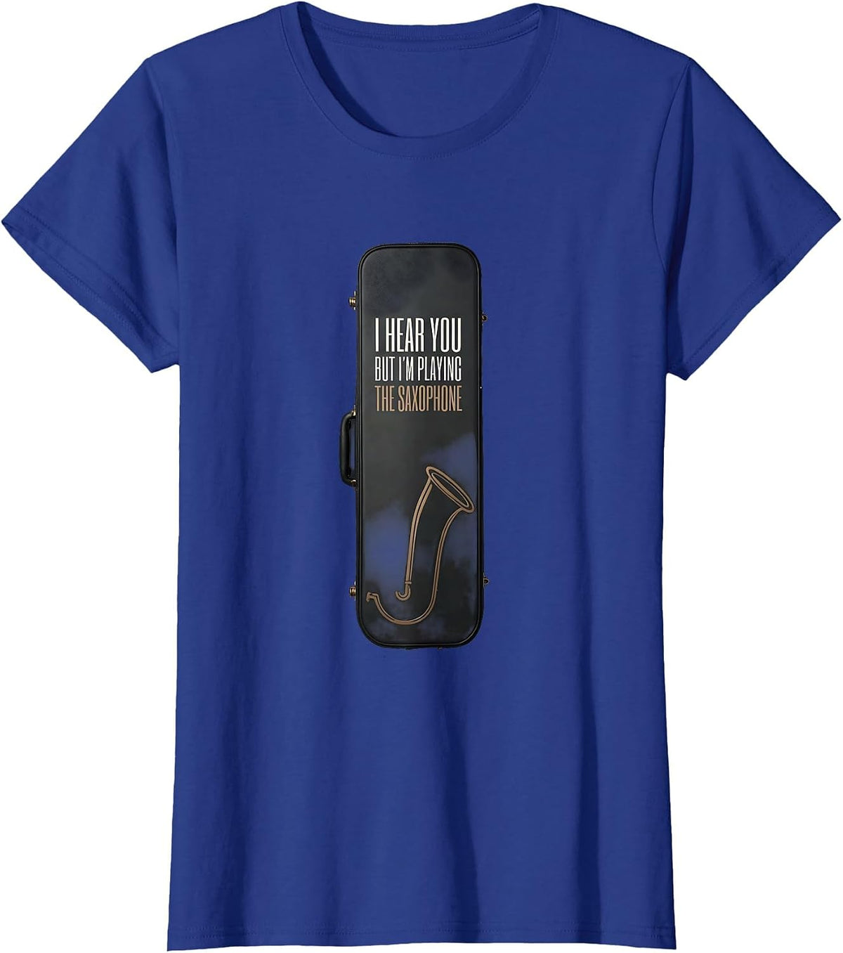 Women's I Hear You, But I'm Playing The Saxophone Funny T-Shirt - Royal Blue