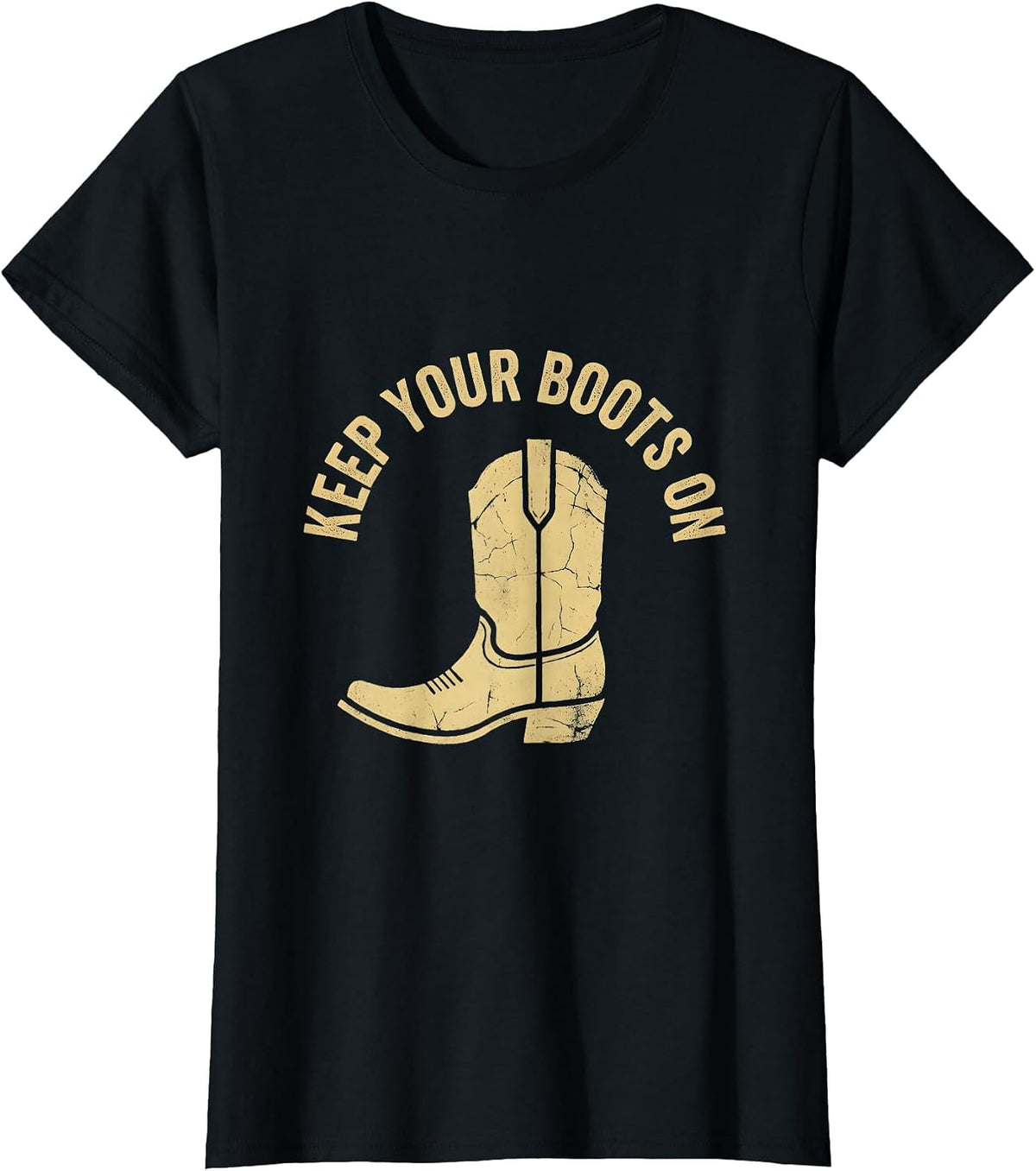 Women's Keep Your Boots On Cowboy Western Design T-Shirt - Black