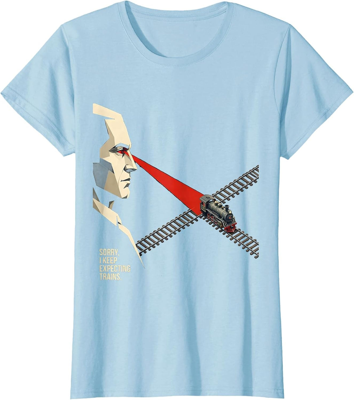 Sorry, I Keep Expecting Trains Funny Train Enthusiast T-Shirt - Baby Blue