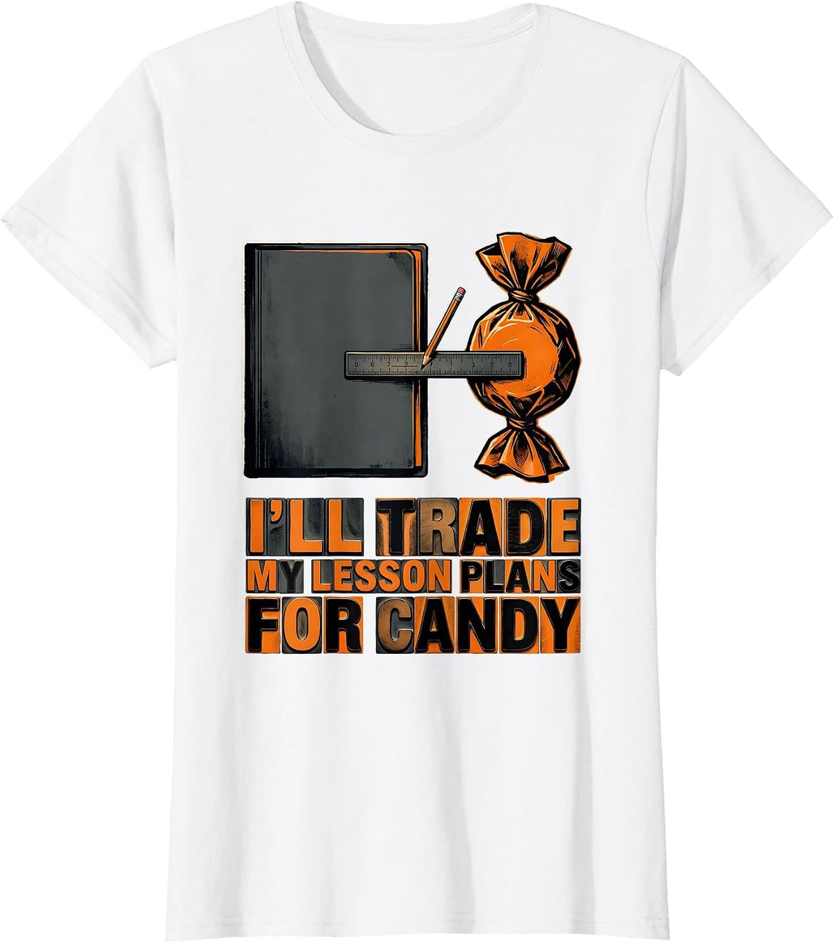 I'll Trade My Lesson Plans For Candy Funny Teacher Halloween T-Shirt - White