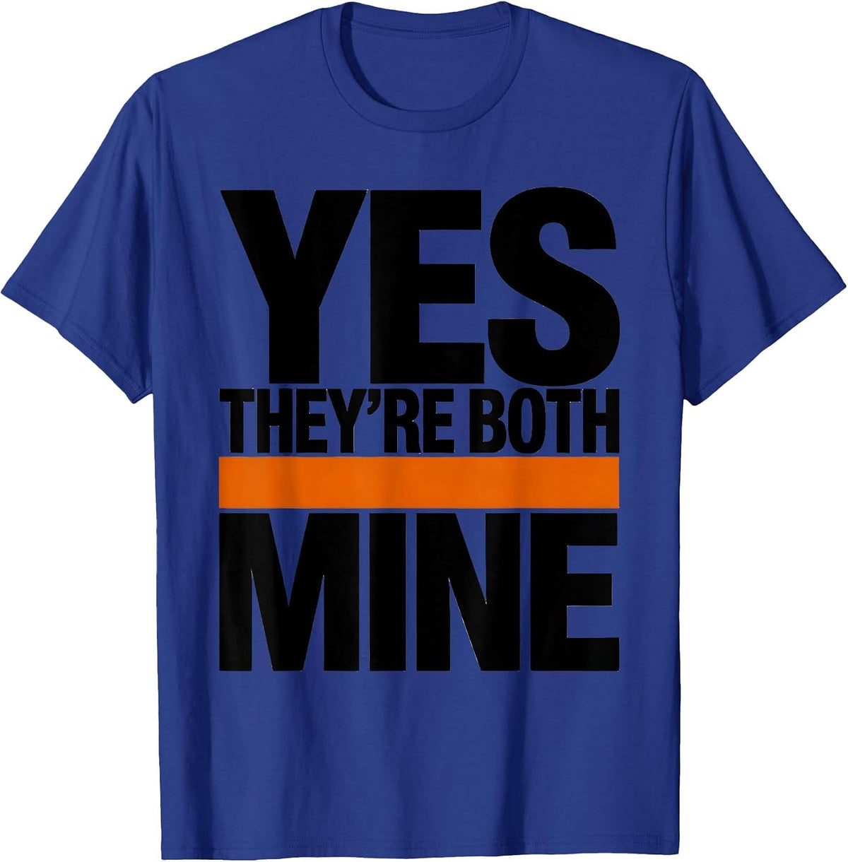 Yes, They're Both Mine Funny Twin Mom Twin Mama Humor T-Shirt - Royal Blue