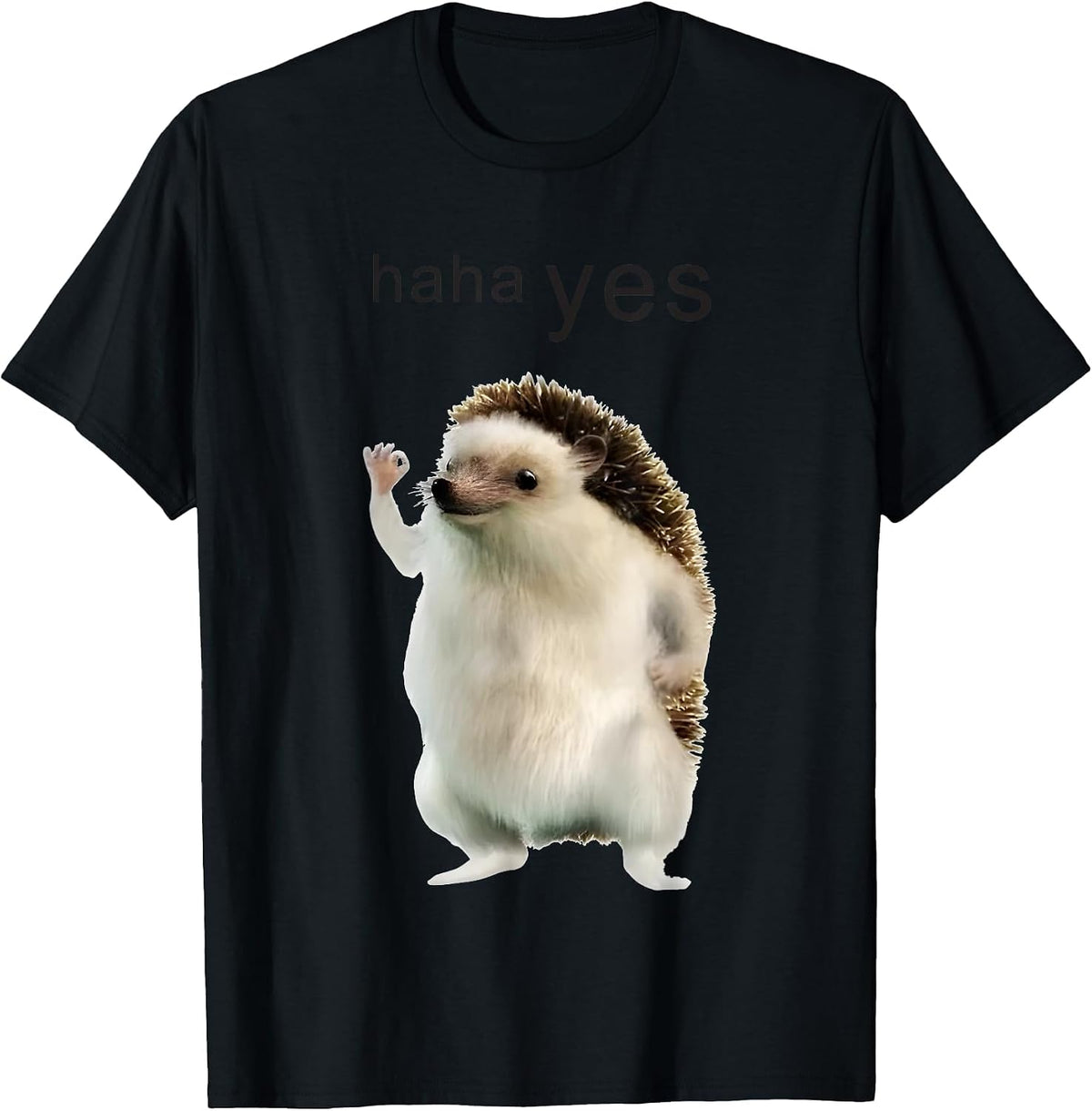 Hedgehog Haha Yes Funny for Men Women T-Shirt - Black