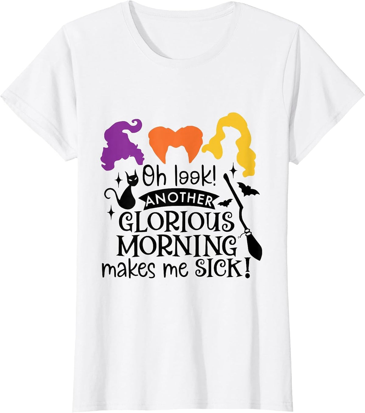 Oh Look Another Glorious Morning Makes Me Sick T-Shirt - White