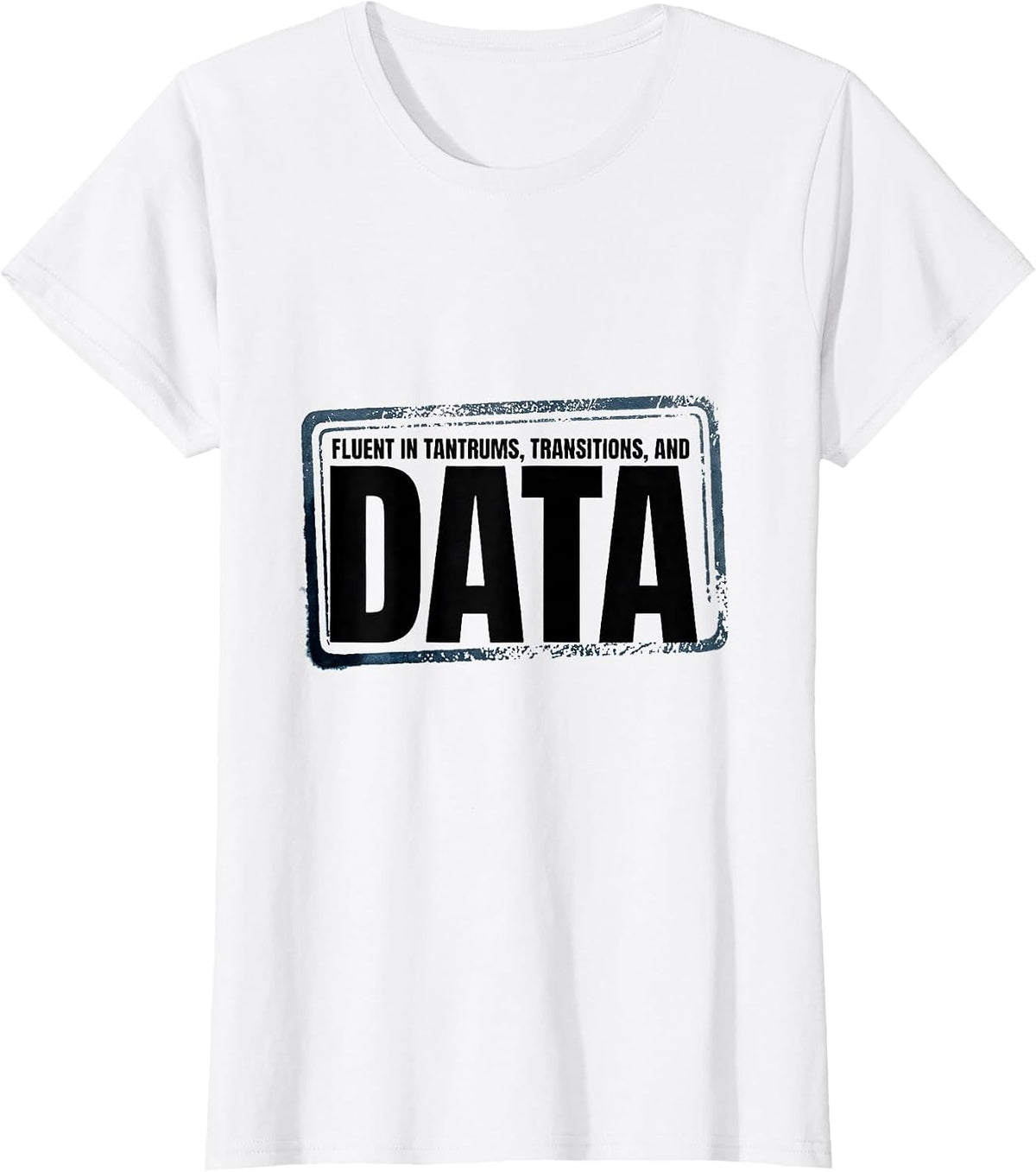 Women's Fluent In Tantrums, Transitions, And Data Special Education T-Shirt - White