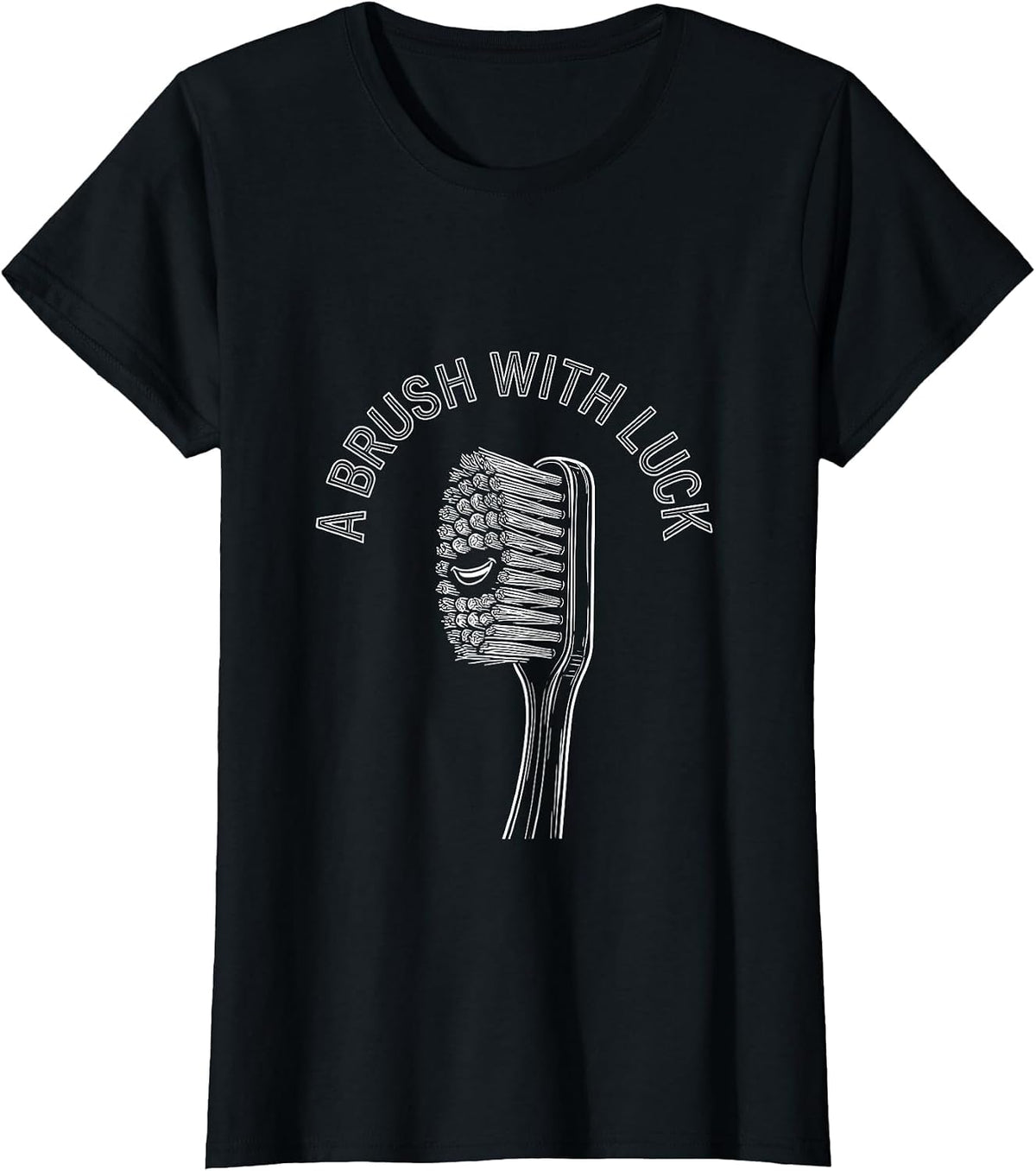 A Brush With Luck Funny Dental Hygienist Humor Occupational T-Shirt - Black