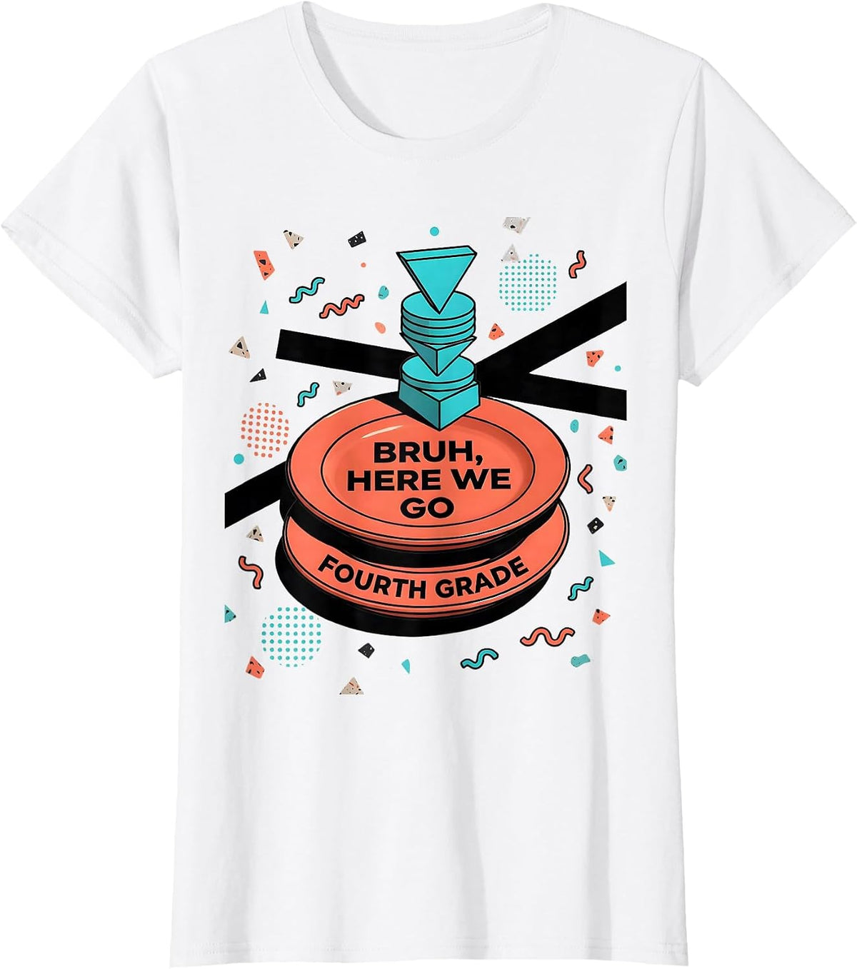 Women's Bruh Here We Go Fourth Grade Funny Back To School Meme Kids T-Shirt - White