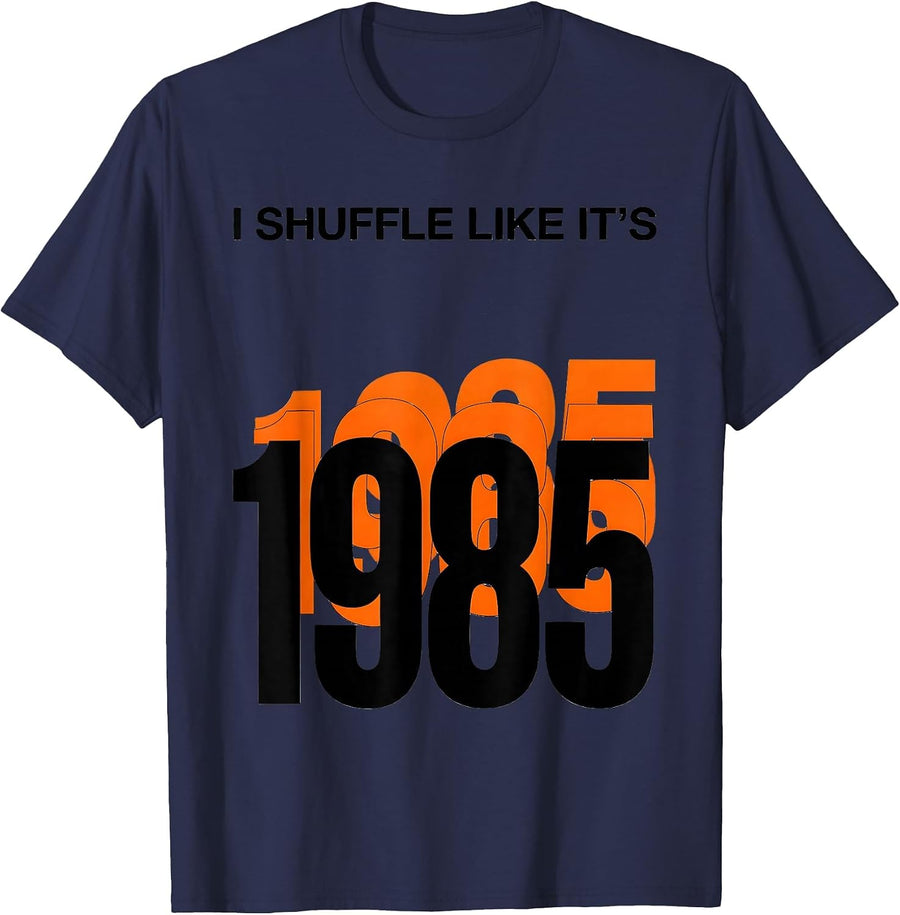 I Shuffle Like It's 1985 Funny Retro Vintage Birthday T-Shirt - Navy Blue
