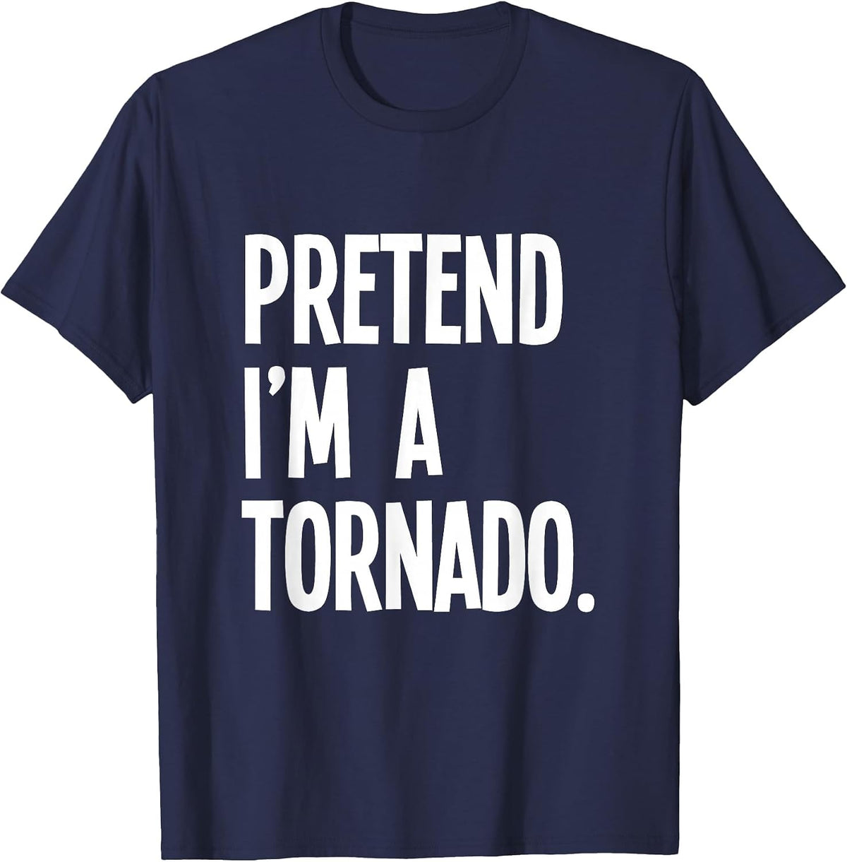 Pretend I'm A Tornado Funny Halloween Party Costume T-Shirt - Navy Blue