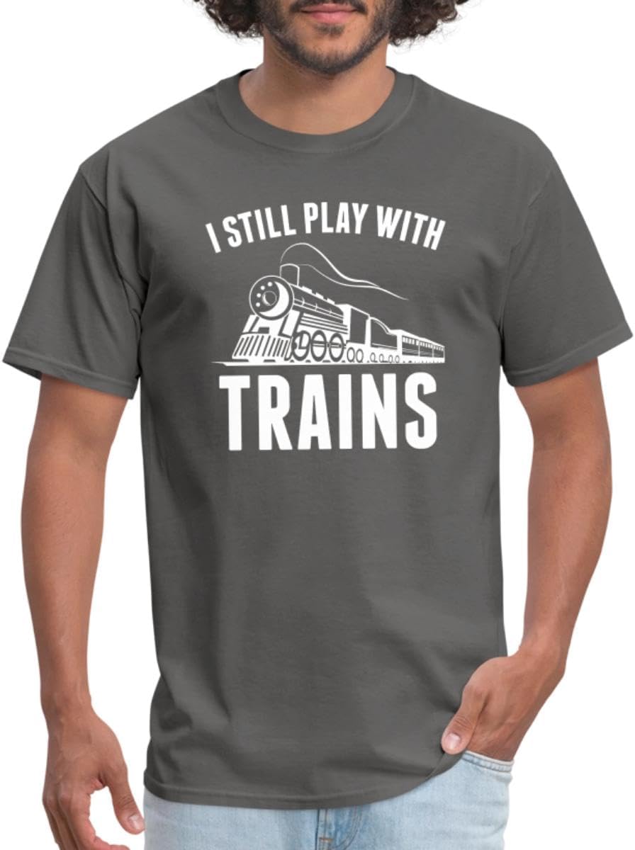Spreadshirt Model Railroader I Still Play with Trains Men's T-Shirt - Charcoal
