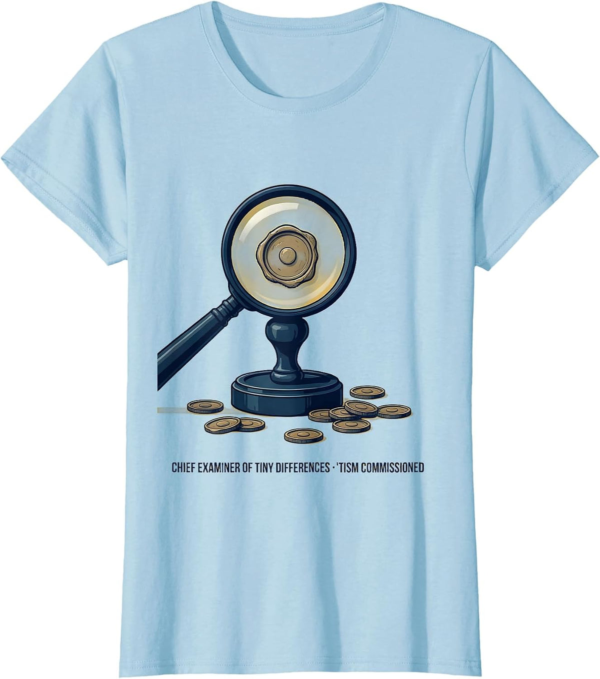 Women's Chief Examiner Of Tiny Differences, 'Tism Commissioned T-Shirt - Baby Blue