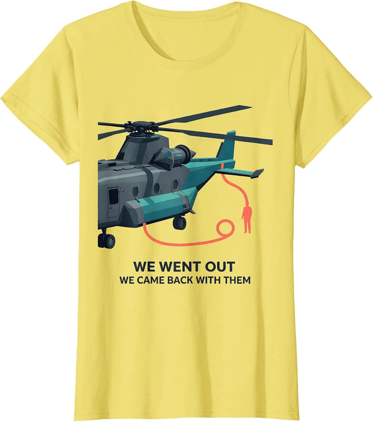 Women's We Went Out, We Came Back With Them Military Helicopter T-Shirt - Lemon Yellow
