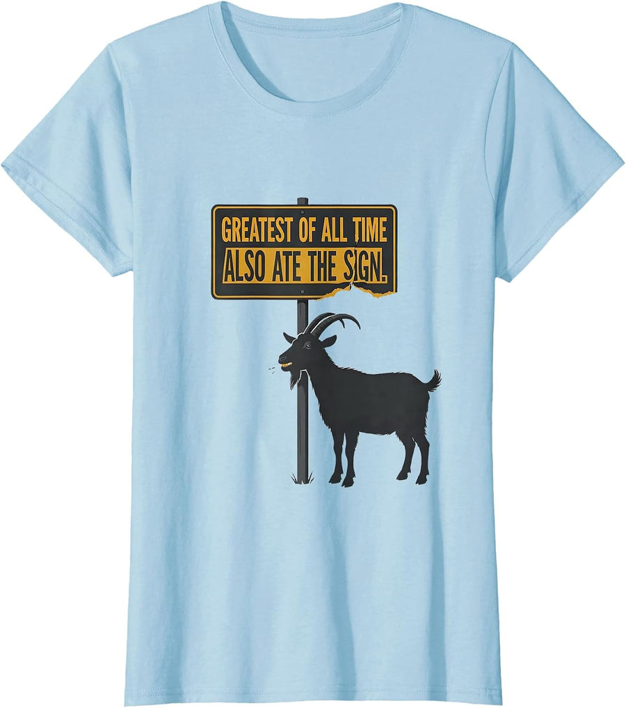 Women's Greatest Of All Time Also Ate The Sign Funny Goat Lover T-Shirt - Baby Blue