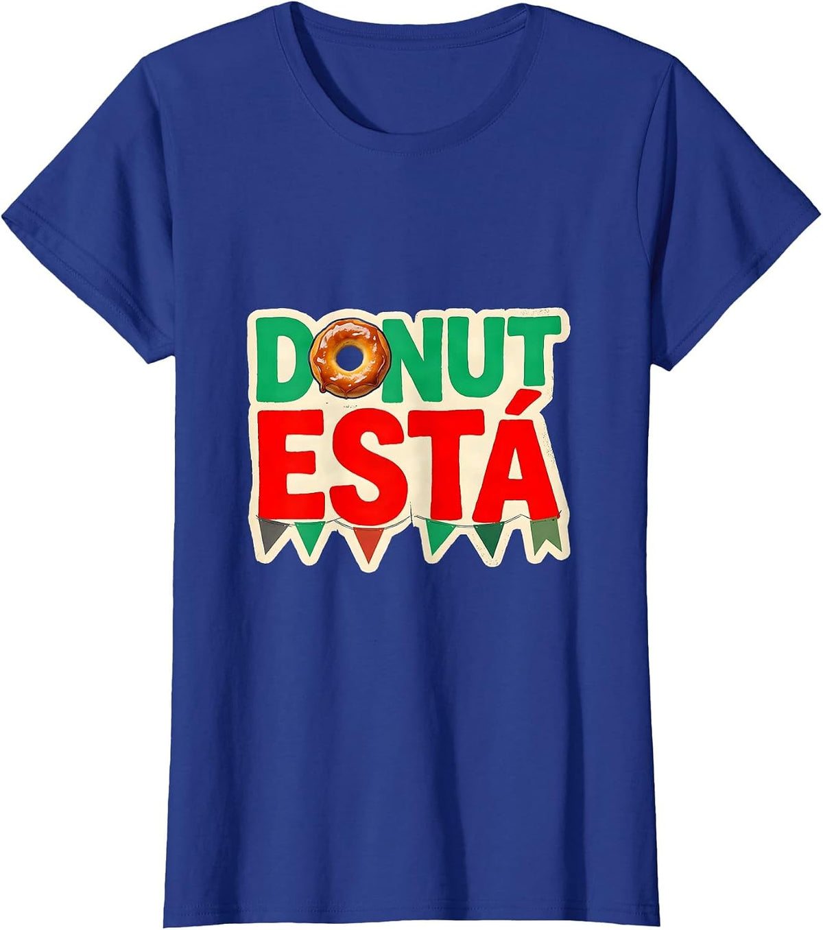 Women's Donut Está Stencil Graphic Cinco De Mayo Spanish Pun Party T-Shirt - Royal Blue