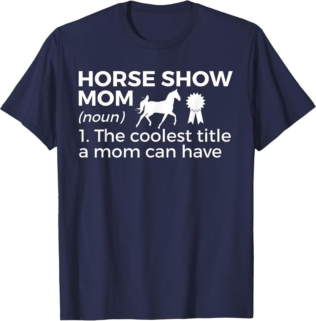 Funny Horse Show Mom Definition T-Shirt - Navy Blue