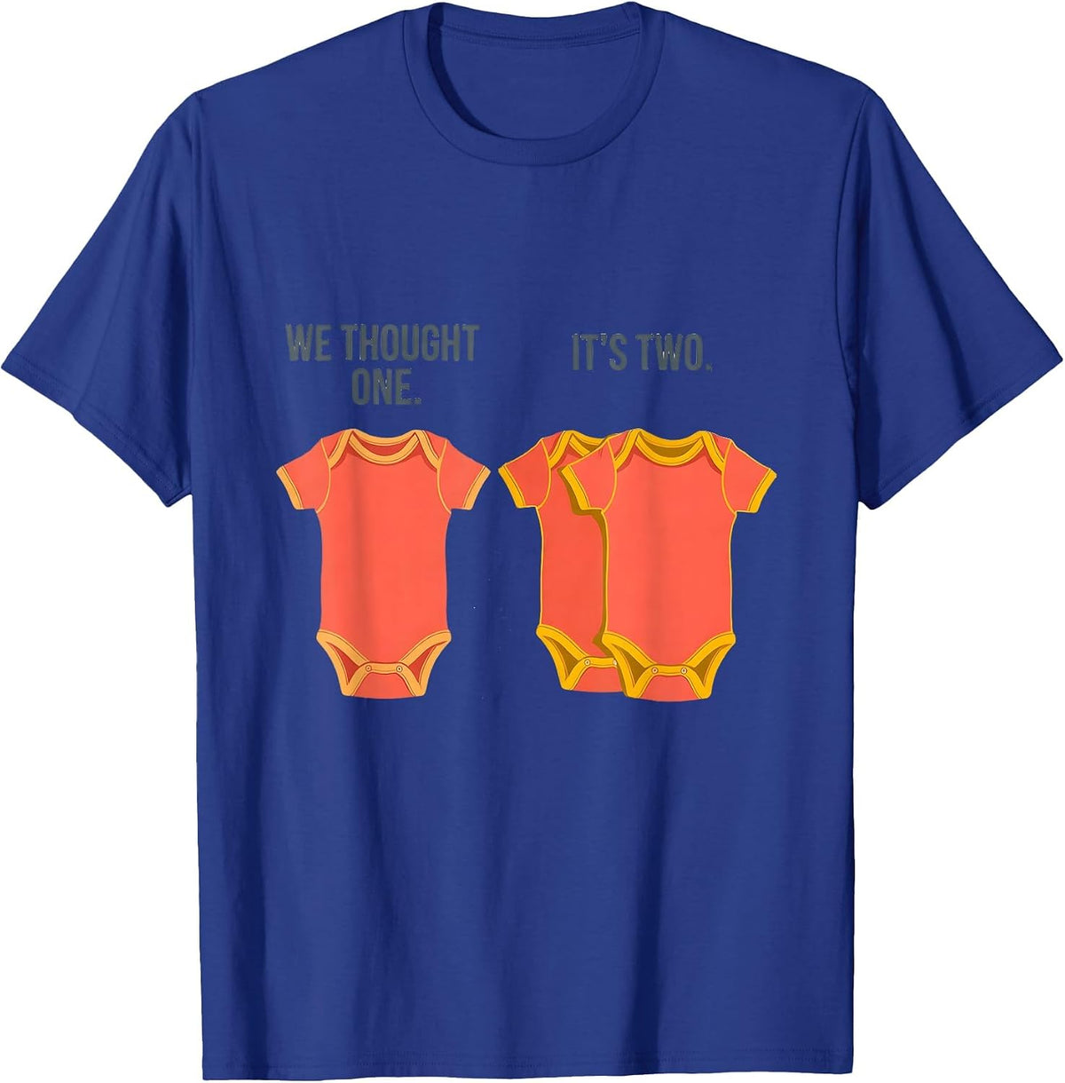 Men's We Thought One. It's Two Cute Twin Pregnancy Mama T-Shirt - Royal Blue