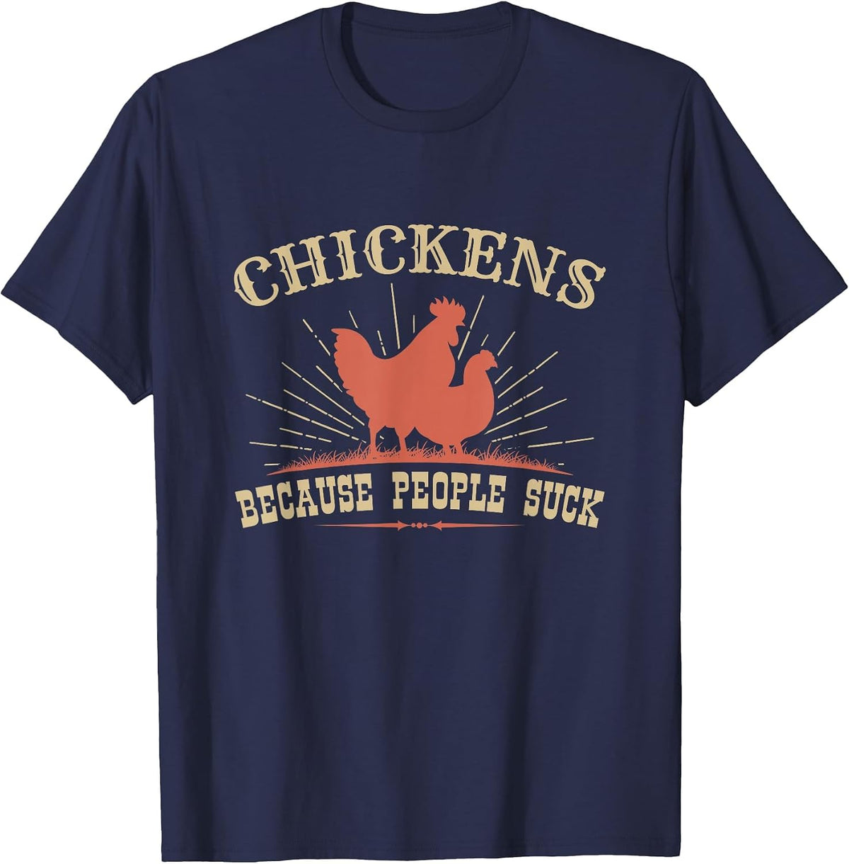 Chickens Because People Suck Funny Chicken Farmer Farm T-Shirt - Navy Blue