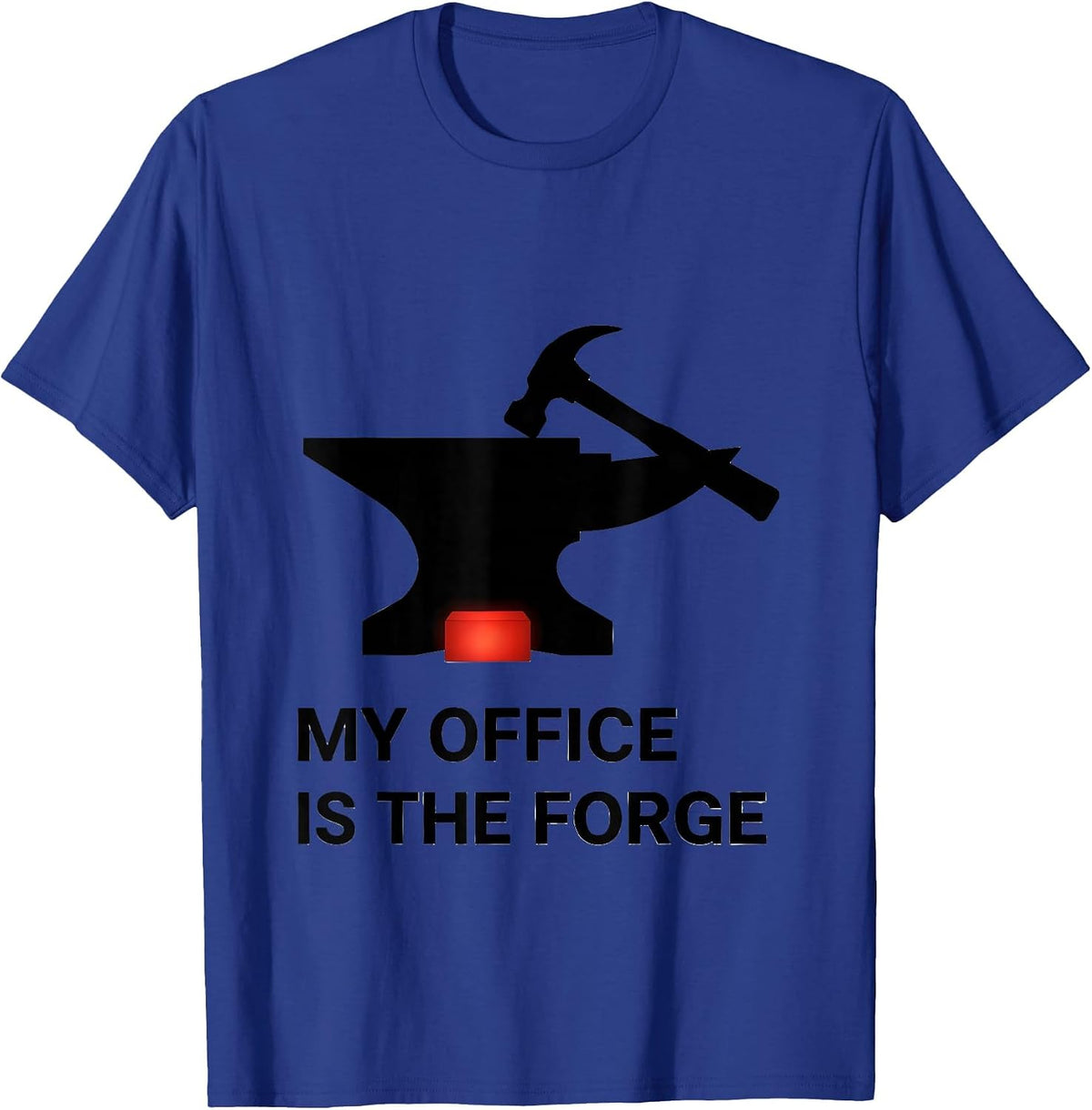 My Office Is The Forge Funny Blacksmith Forge Craftsman Gift T-Shirt - Royal Blue