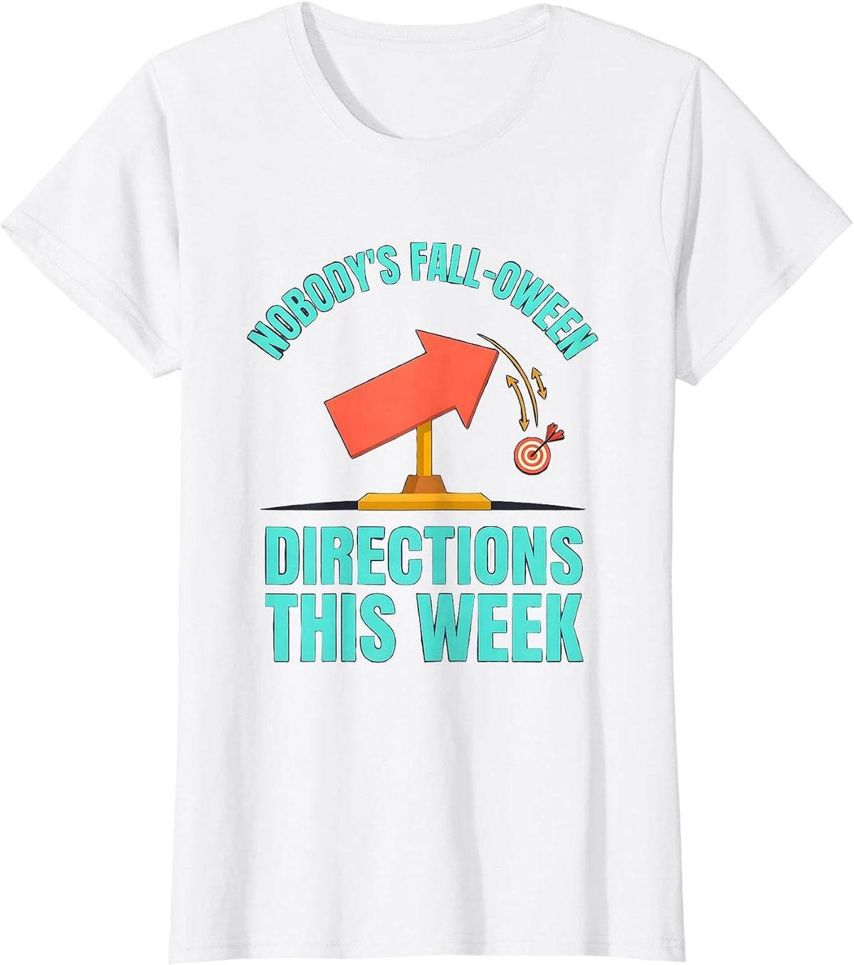 Nobody's Fall-O-Ween Directions This Week Teacher T-Shirt - White