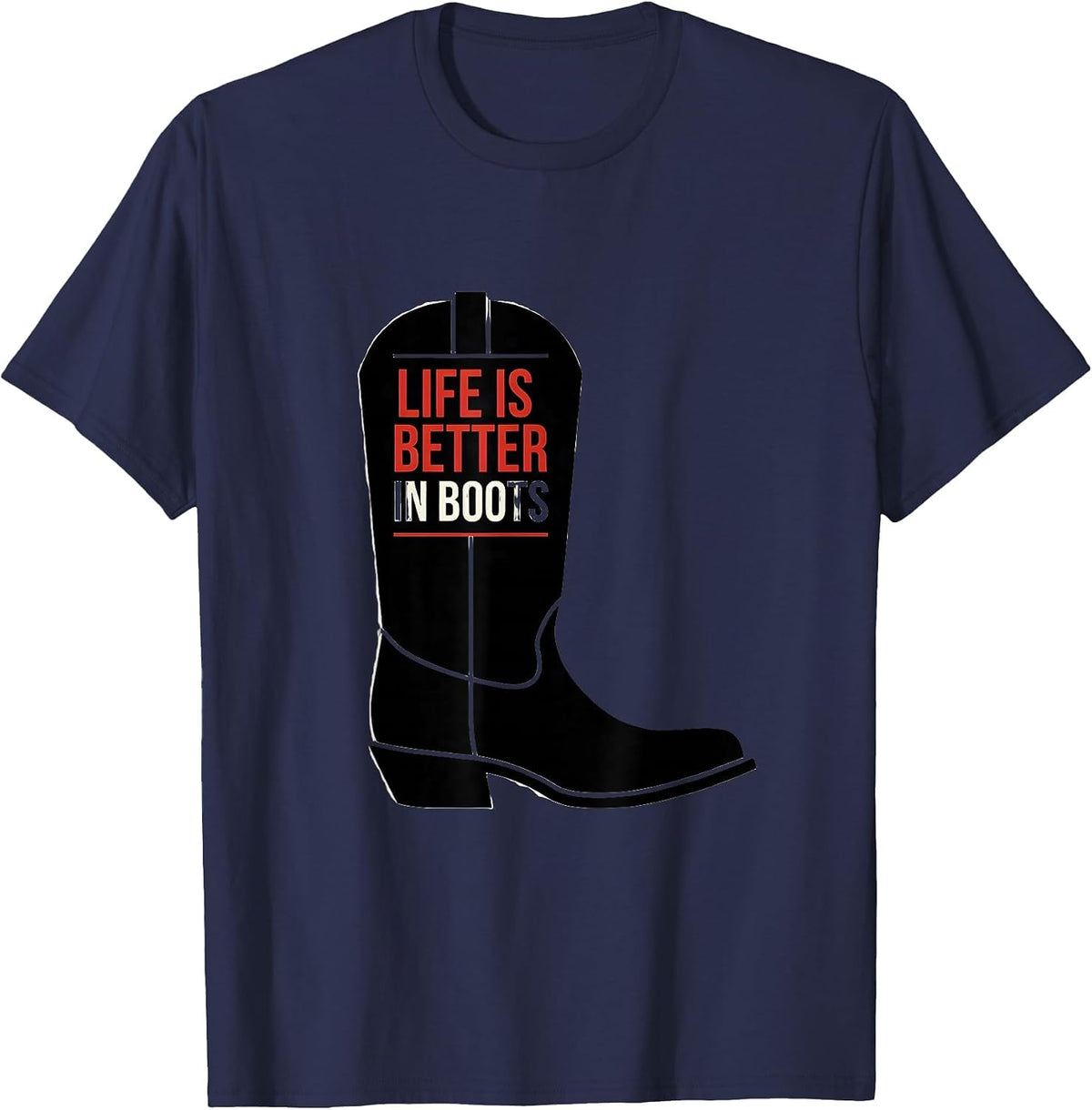 Life Is Better In Boots Cowboy Design T-Shirt - Navy Blue