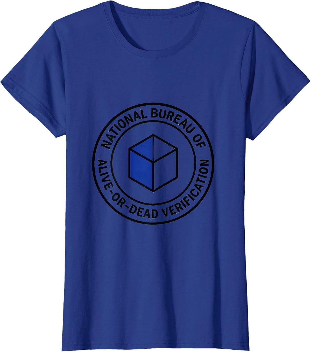 Women's National Bureau of Alive-or-Dead Verification Funny Science T-Shirt - Royal Blue