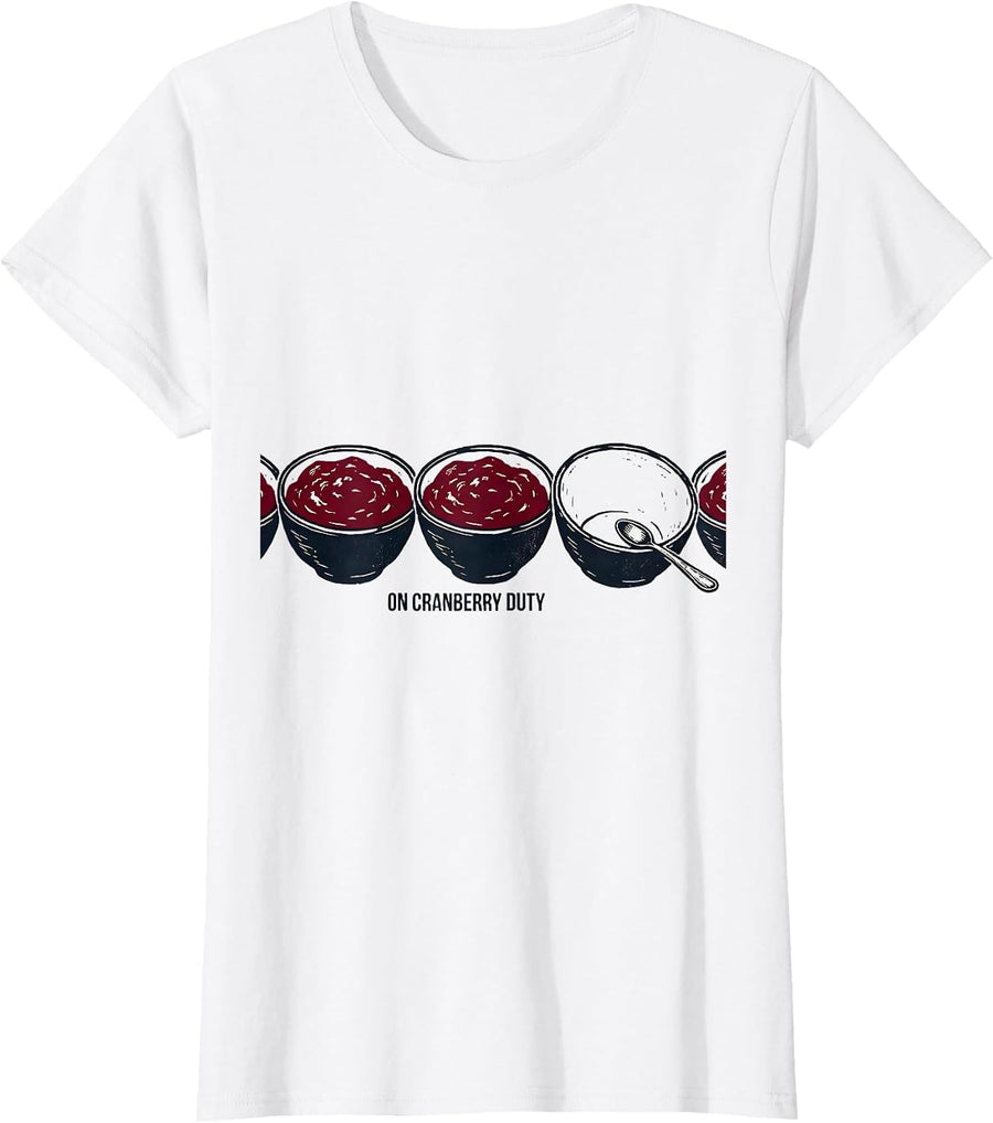 Women's On Cranberry Duty Funny Thanksgiving Family Crew Matching T-Shirt - White