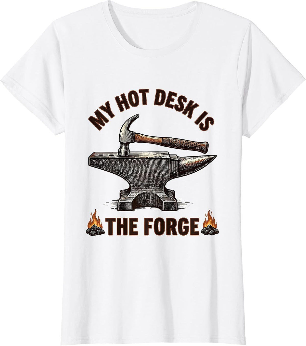 My Hot Desk Is The Forge Funny Blacksmith Forge Craft Humor T-Shirt - White