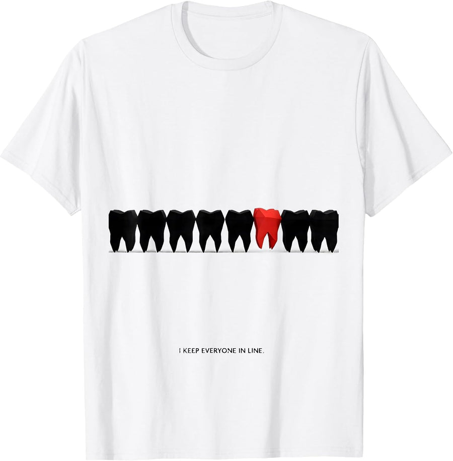 Men's I Keep Everyone In Line Funny Dental Squad Dentist Hygienist T-Shirt - White