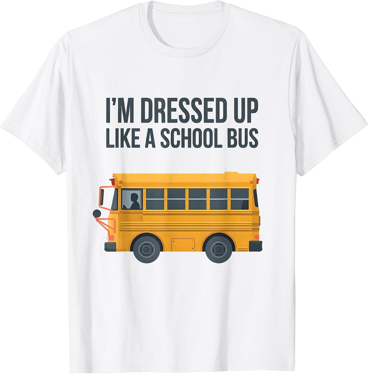 Men's I'm Dressed Up Like A School Bus Funny Halloween Costume T-Shirt - White