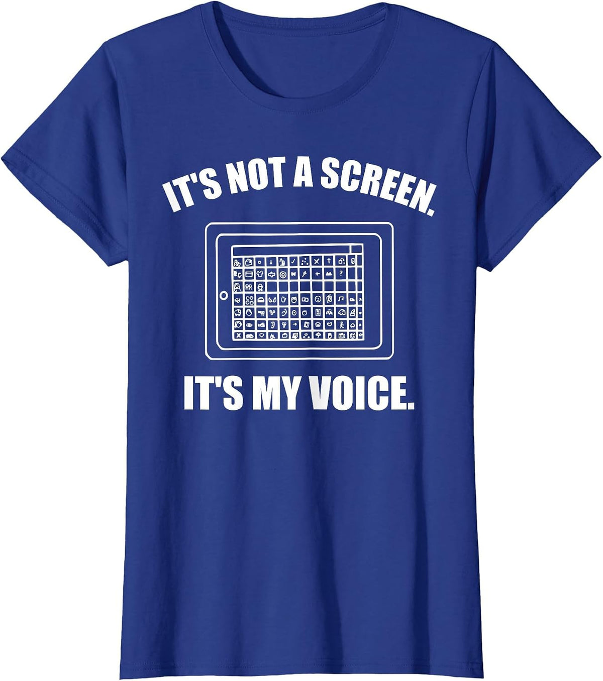 AAC Device It's Not a Screen It's My Voice AAC Awareness SLP T-Shirt - Royal Blue
