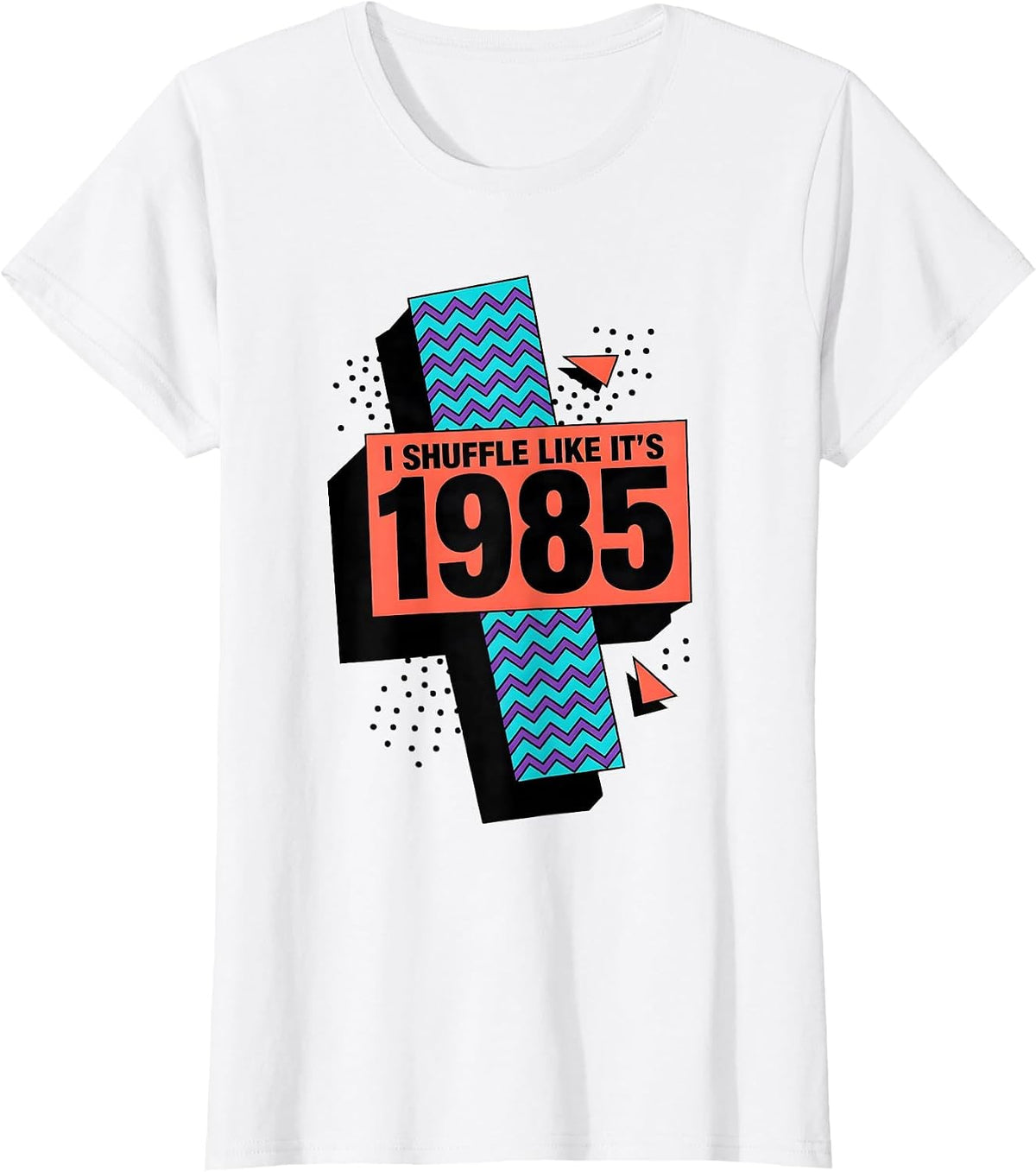 I Shuffle Like It's 1985 Vintage Retro Humor Birthday Gift T-Shirt - White