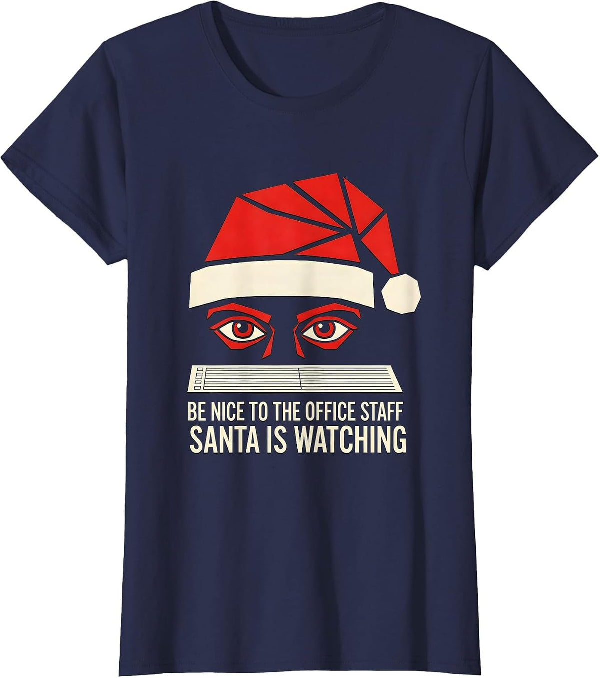 Women's Be Nice To The Office Staff Santa Is Watching Funny T-Shirt - Navy Blue