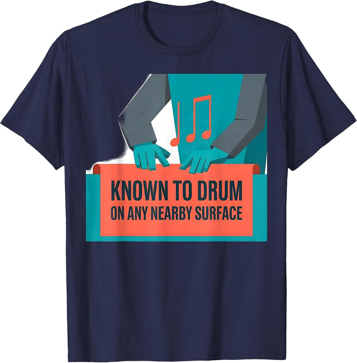 Known To Drum On Any Nearby Surface Funny Music Lover Gift T-Shirt - Navy Blue