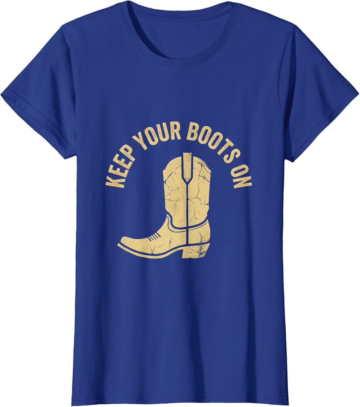 Women's Keep Your Boots On Cowboy Western Design T-Shirt - Royal Blue