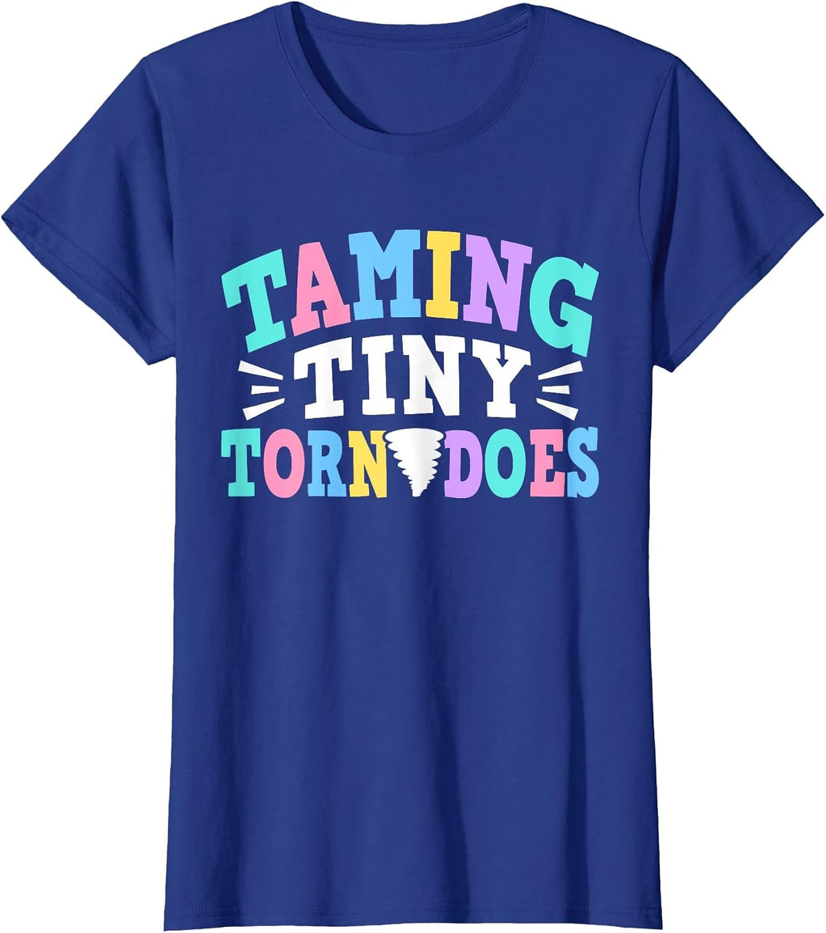 Taming Tiny Tornadoes Nursery Teacher T-Shirt - Royal Blue