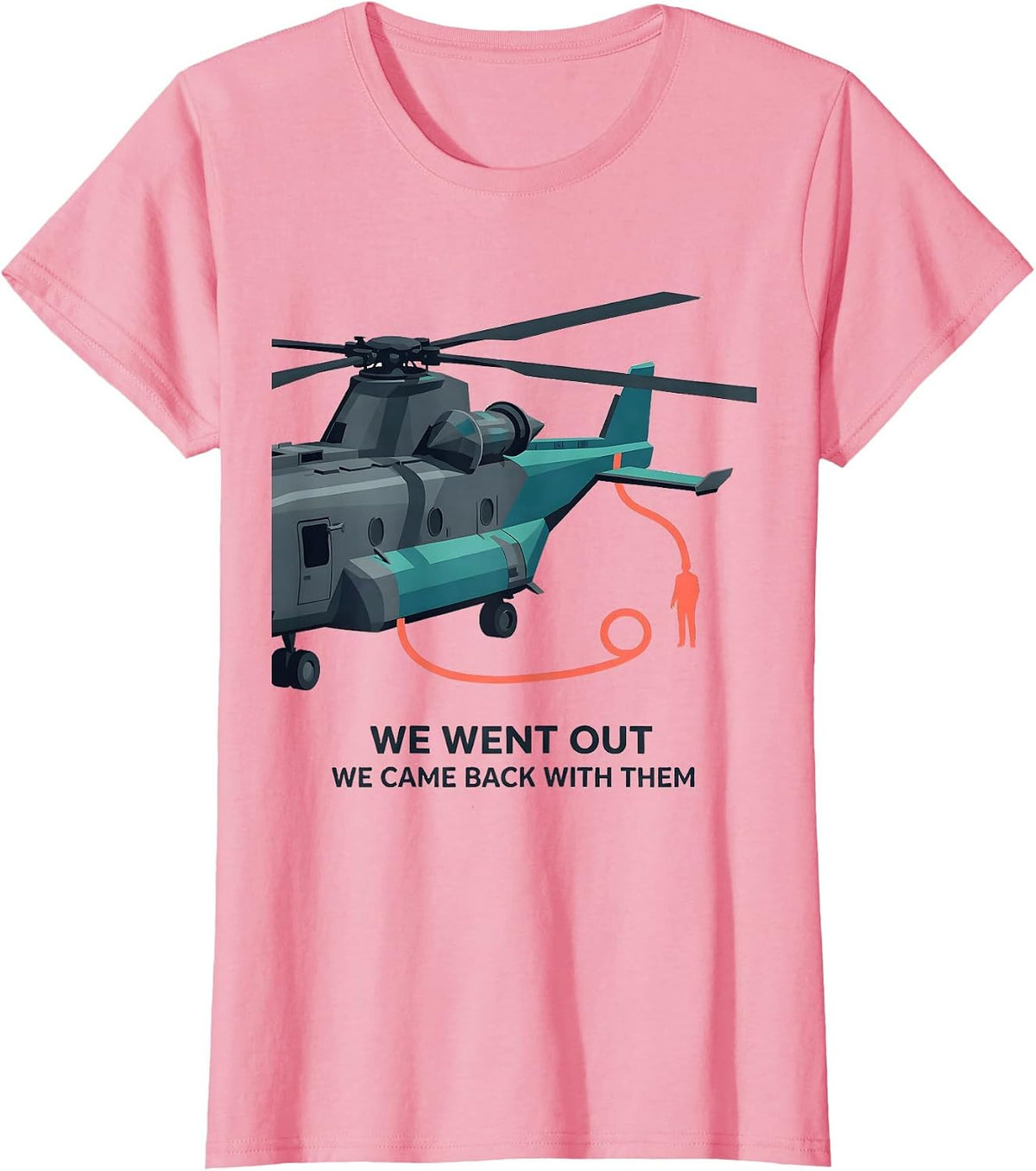 Women's We Went Out, We Came Back With Them Military Helicopter T-Shirt - Pink