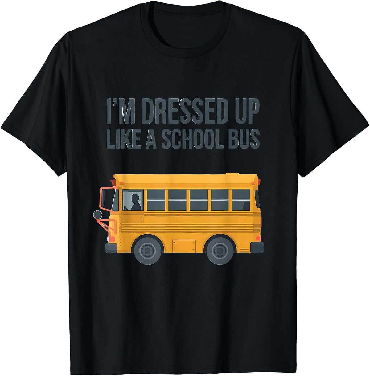 Men's I'm Dressed Up Like A School Bus Funny Halloween Costume T-Shirt - Black