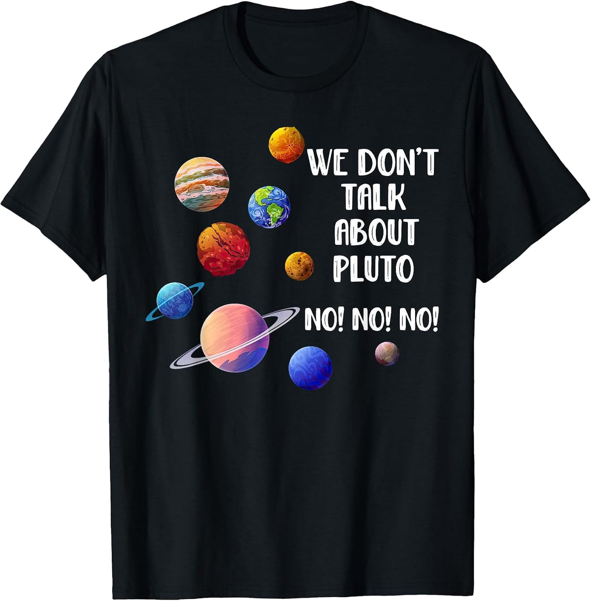 We Don't Talk About Pluto Teacher Solar System Space Science T-Shirt - Black