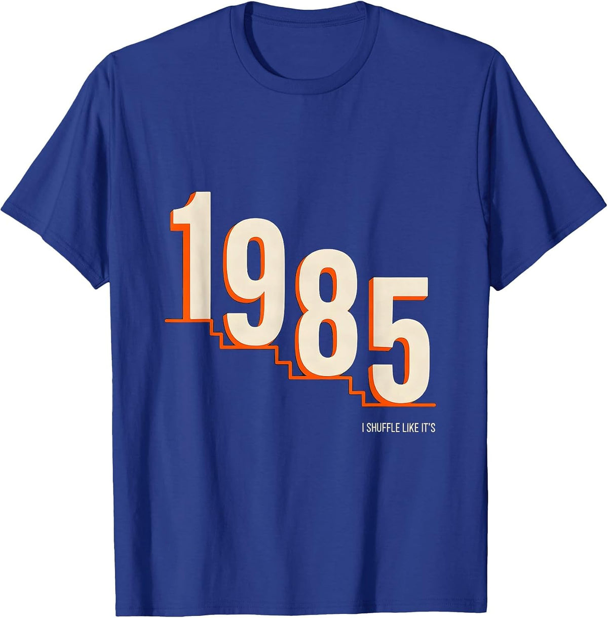 Men's I Shuffle Like It's 1985 Funny Retro Vintage 80s Party T-Shirt - Royal Blue