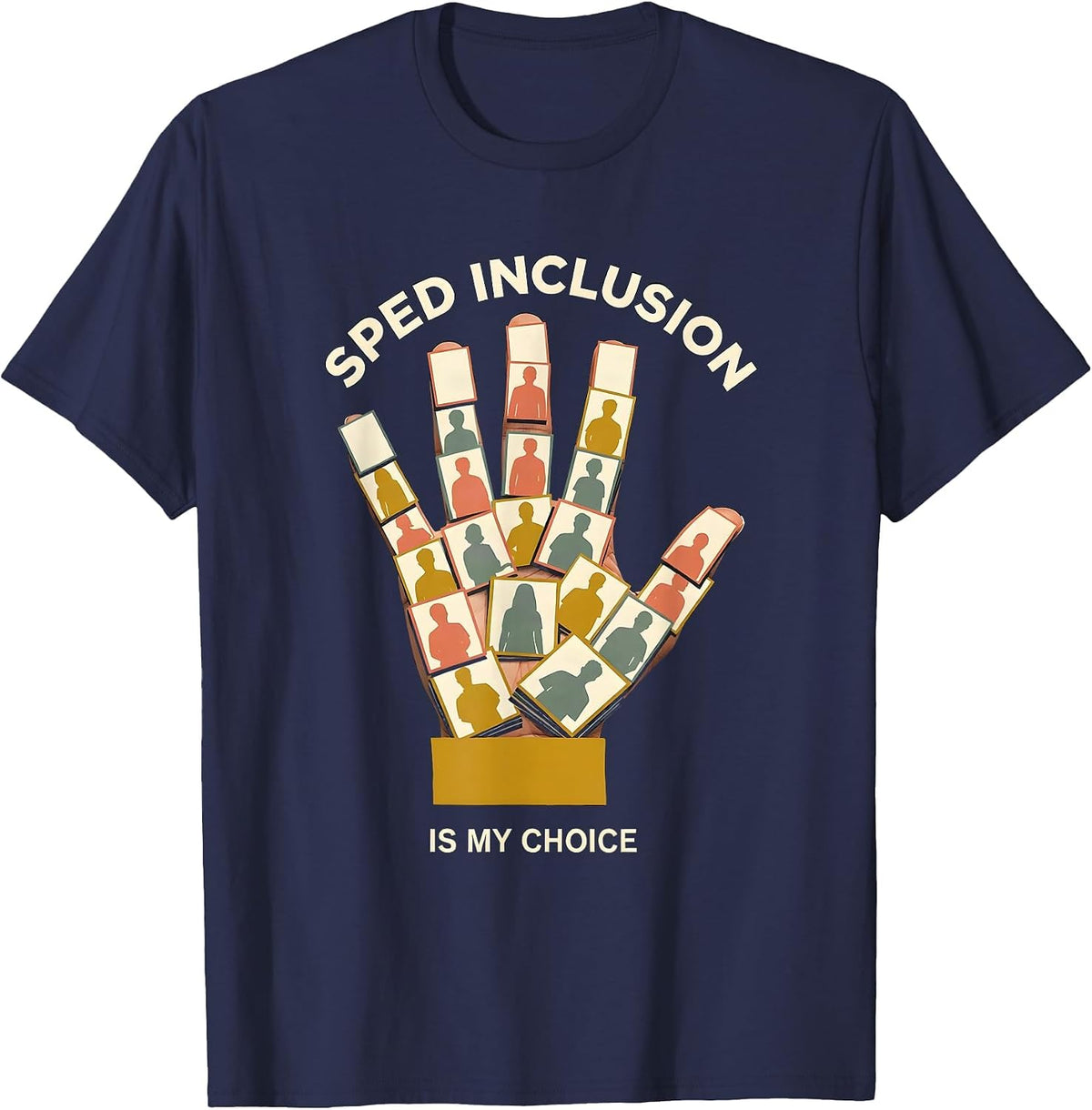 SPED Inclusion Is My Choice Inspirational Special Ed Teacher T-Shirt - Navy Blue