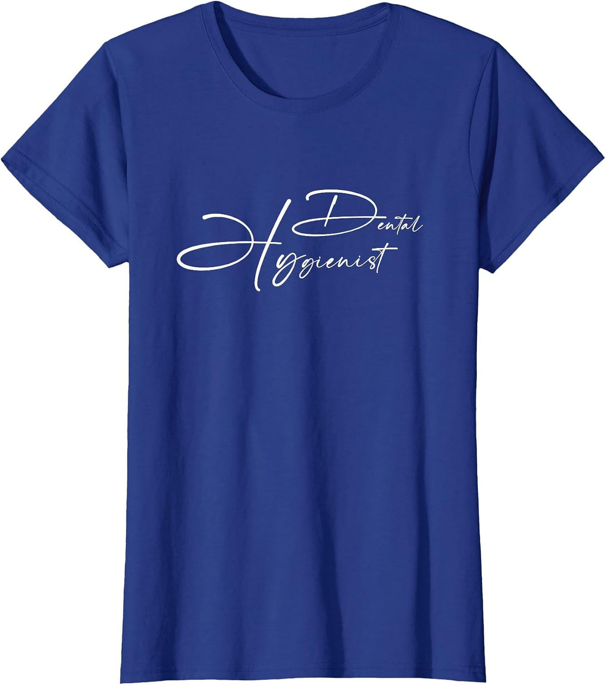 Dental Hygienist, Dental Hygiene Student T-Shirt - Royal Blue