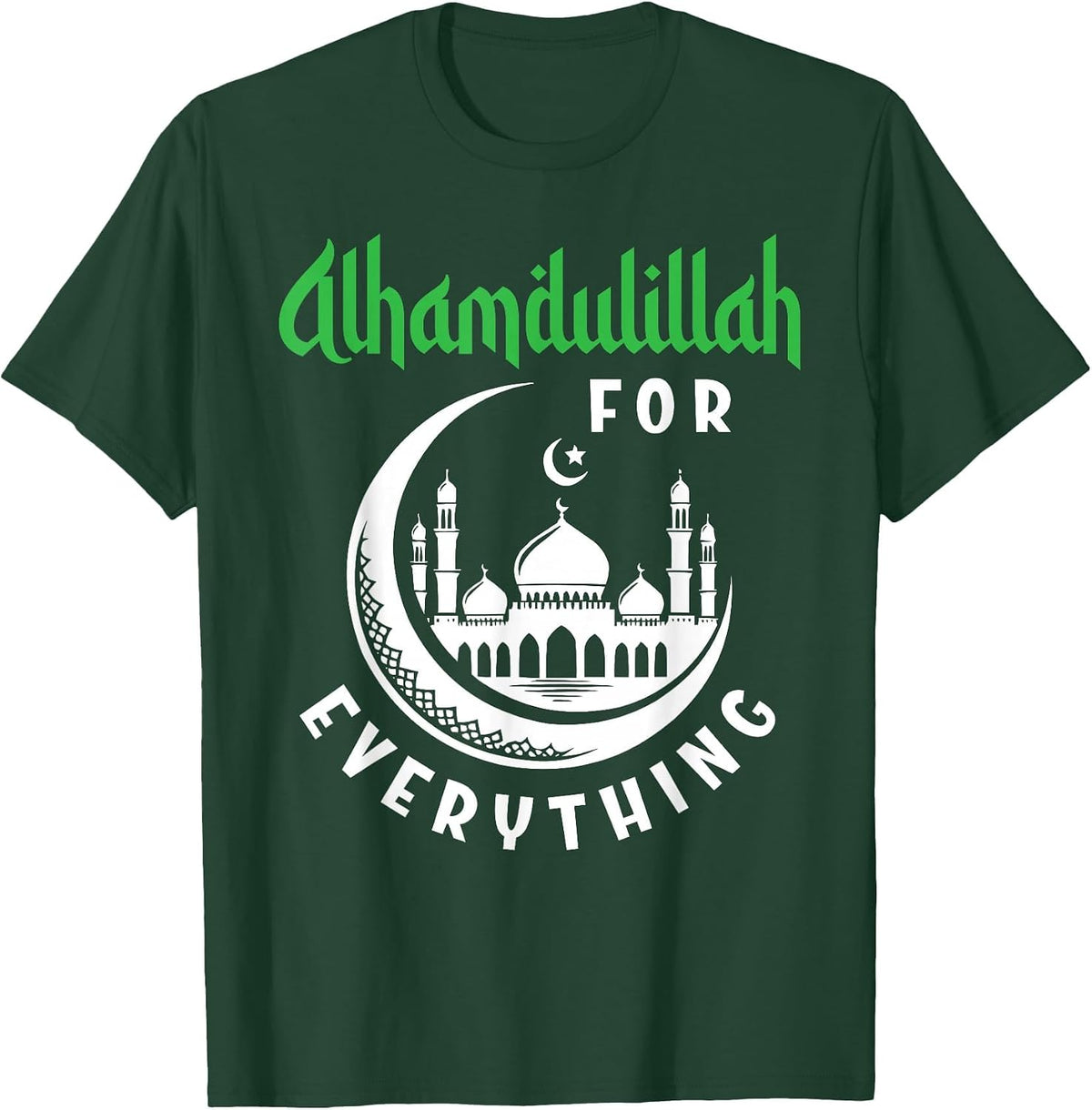 Alhamdulillah for Everything Sunni Religion Islamic Muslim T-Shirt - Dark Green