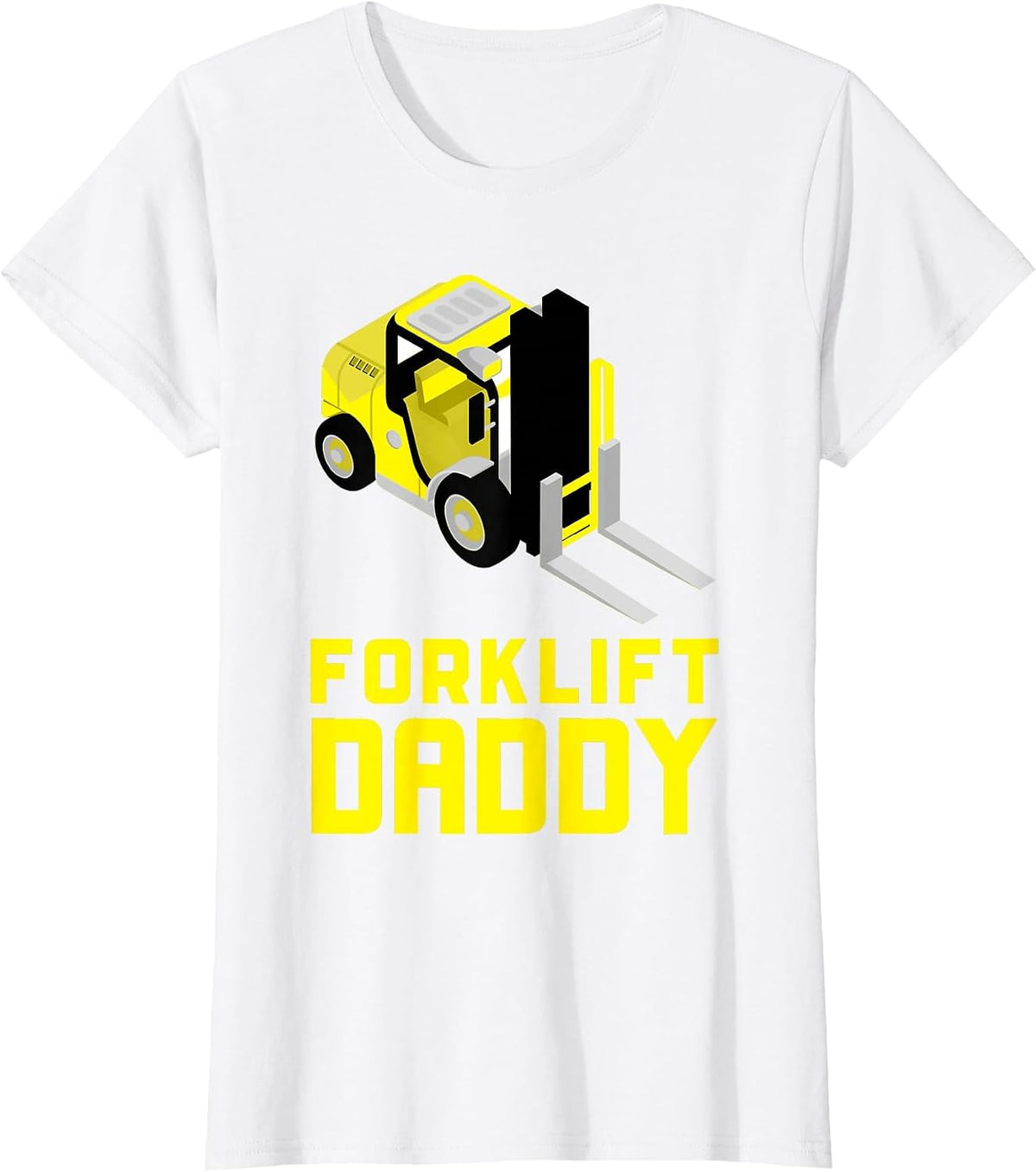 Forklift Daddy Forklift Certified Fork Lift T-Shirt - White