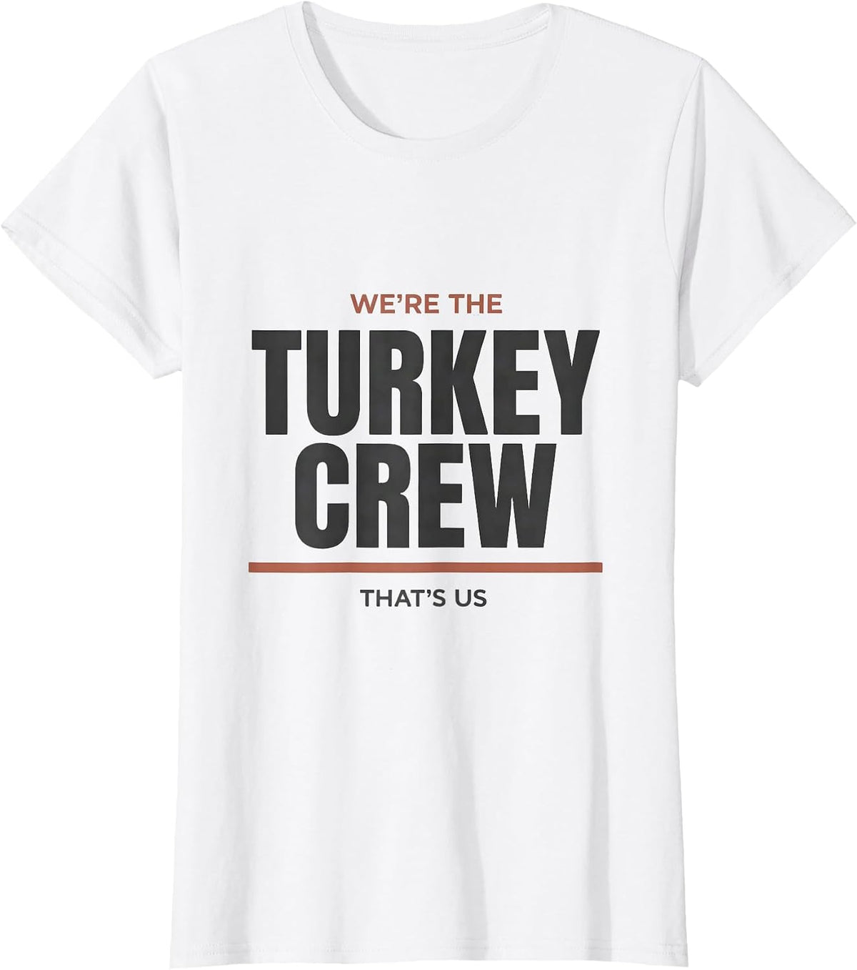 Women's We're The Turkey Crew, That's Us Funny Thanksgiving Family T-Shirt - White