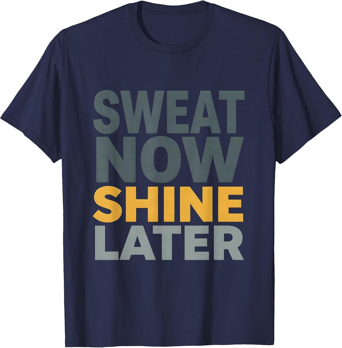 Sweat Now Shine Later Labor Day Hustle Design T-Shirt - Navy Blue