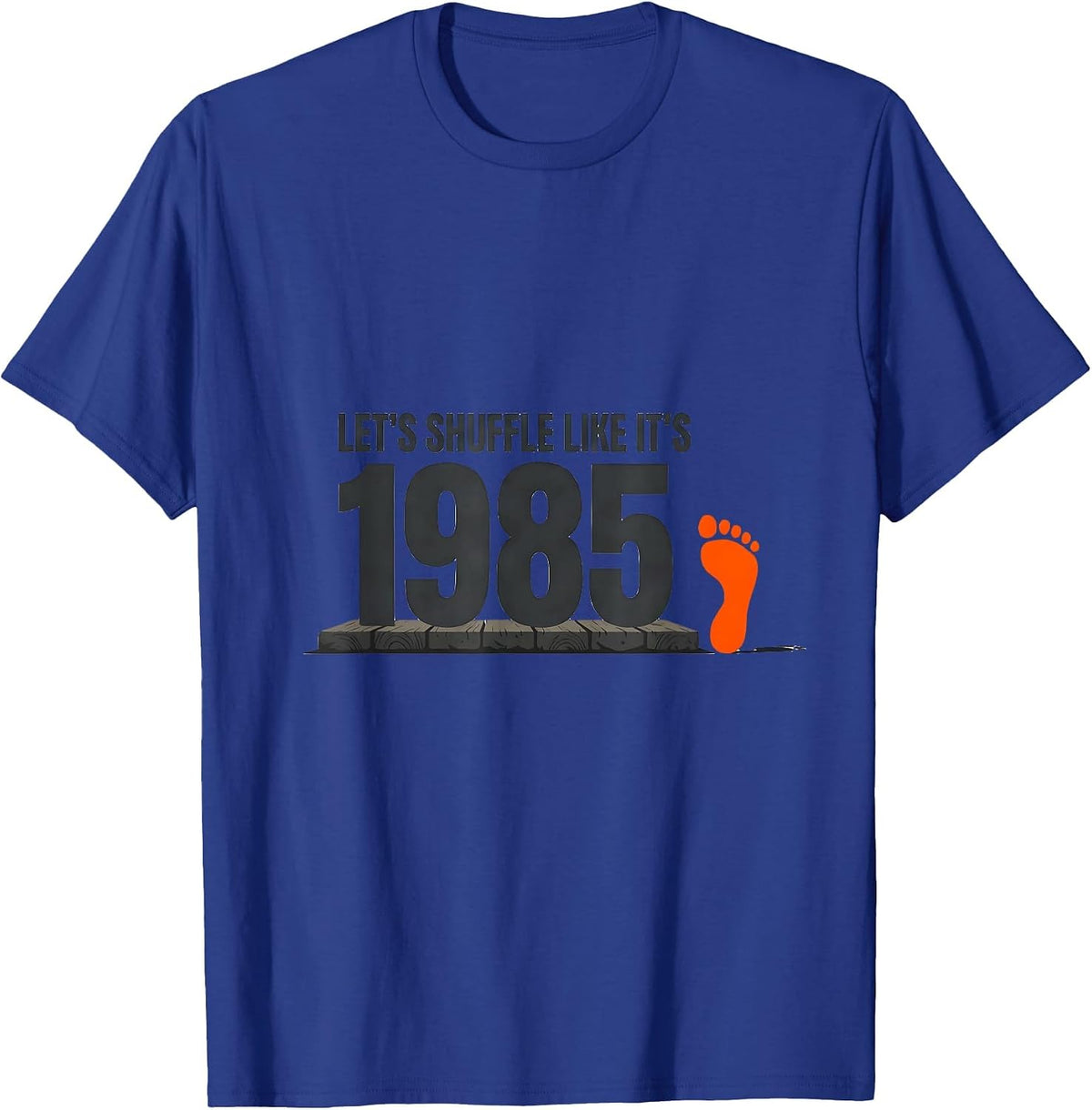 Men's Let's Shuffle Like It's 1985 Vintage Retro Birthday Humor T-Shirt - Royal Blue