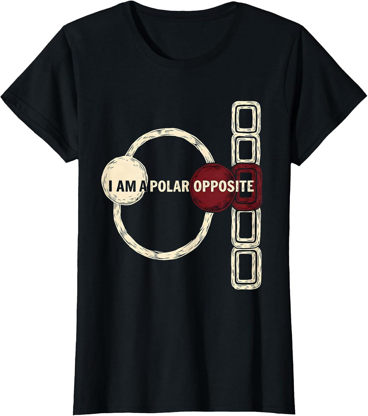 Women's I Am A Polar Opposite Funny Science Chemistry Nerd Humor T-Shirt - Black