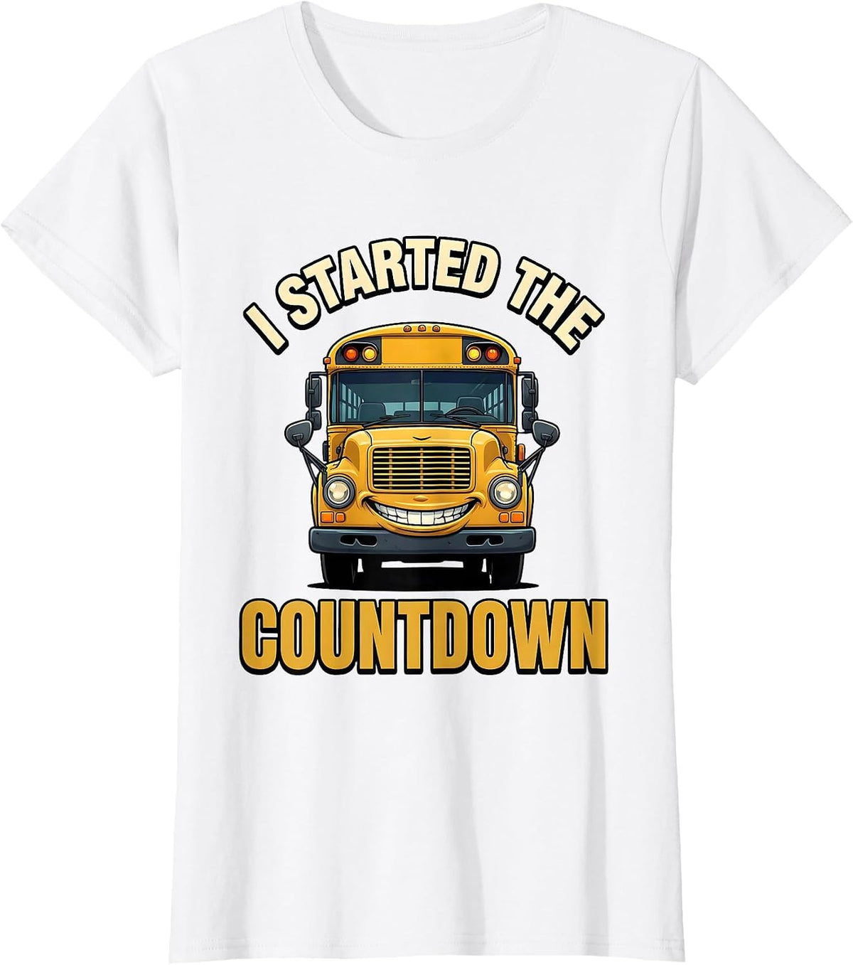 I Started The Countdown Funny School Bus Driver Appreciation T-Shirt - White