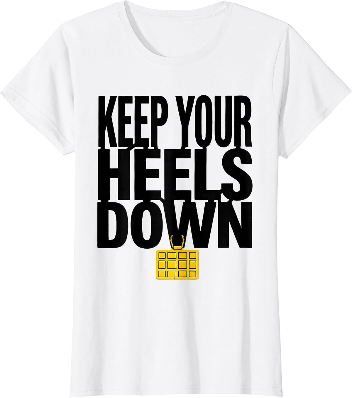 Keep Your Heels Down Funny Horse Lover Humor Equestrian T-Shirt - White