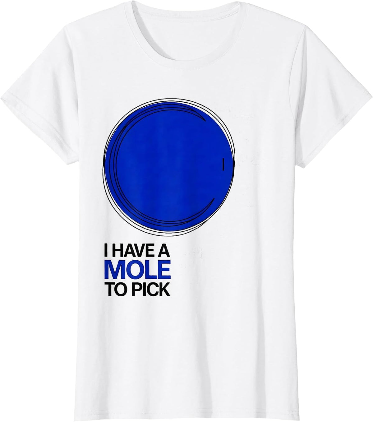 I Have A Mole To Pick Funny Science Nerd Periodic Table Pun T-Shirt - White
